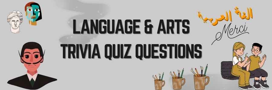 Quiz Questions and Answers | Lanaguage, Arts, Science Trivia Questions