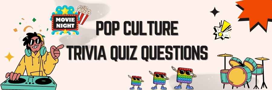 Best Quiz Questions with Answers | Pop Culture Trivia Questions