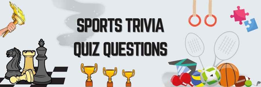 200+ Best Quiz Questions | Sports Trivia Questions